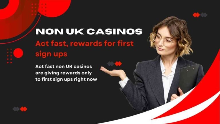 Act fast non UK casinos are giving rewards only to first sign ups right now